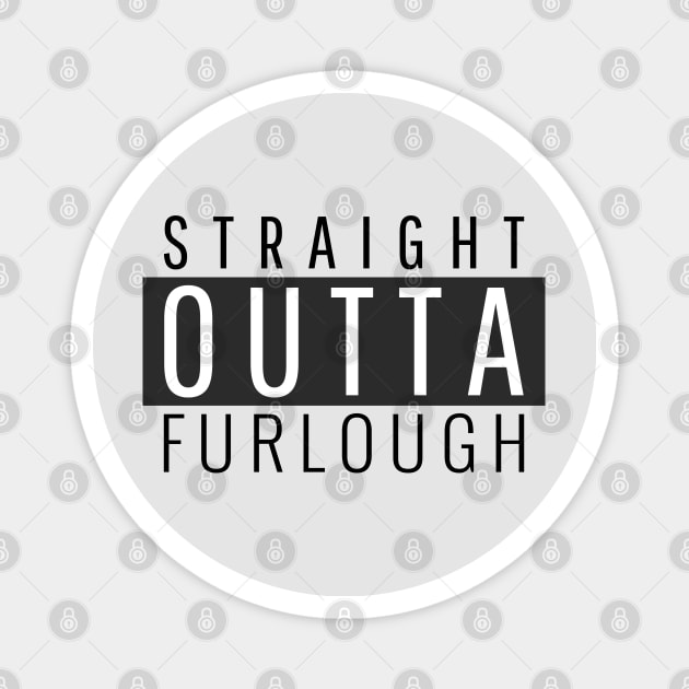 Straight outta Furlough v1 Magnet by CLPDesignLab